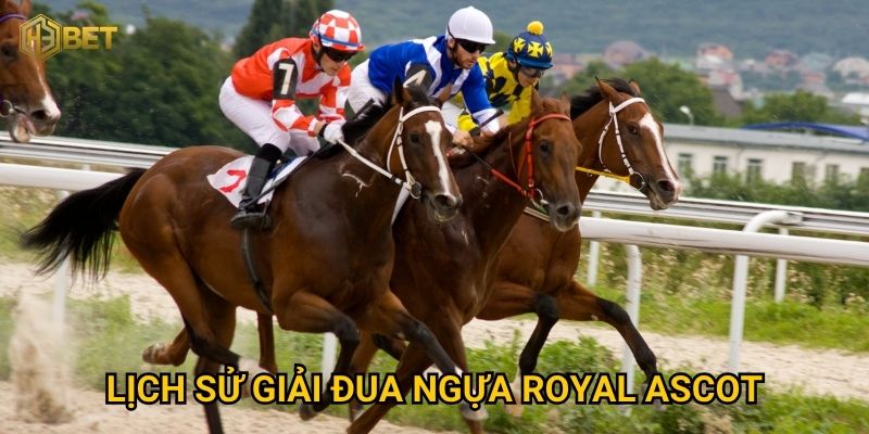 Lịch sử giải đua ngựa Royal Ascot và góc nhìn từ H3bet có gì đặc biệt?